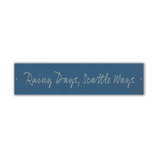 Landmark Seattle Signs: Rainy Days Seattle Ways - Wall Decor
