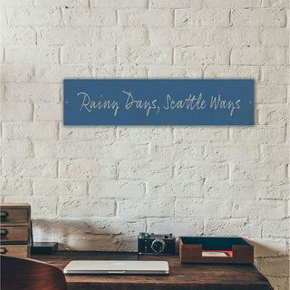 Landmark Seattle Signs: Rainy Days Seattle Ways - Wall Decor