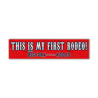 Bigfork Rodeo This Is My First Rodeo - Wall Decor