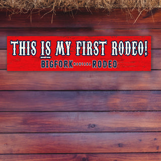 Bigfork Rodeo This Is My First Rodeo - Wall Decor