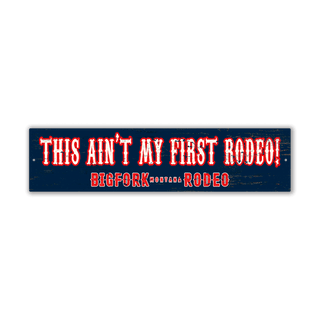 Bigfork Rodeo This Ain't My First Rodeo - Wall Decor