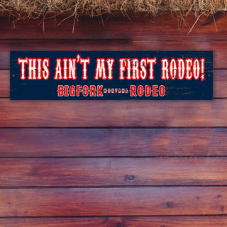 Bigfork Rodeo This Ain't My First Rodeo - Wall Decor