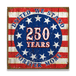 United We Stand – 250 Years Forever More