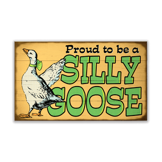 Proud To Be a Silly Goose: Green - Wood & Metal Wall Art