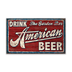 Drink American Beer Sign - Drink American Beer