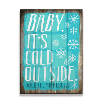 Baby It's Cold Outside Snowflake Sign