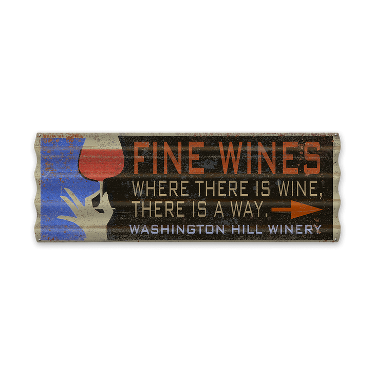 Where There is Wine Corrugated Sign - Where There is Wine