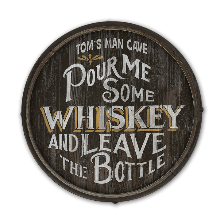 Pour Me Some Whiskey - Barrel End Wooden Sign - Pour Me Some Whiskey