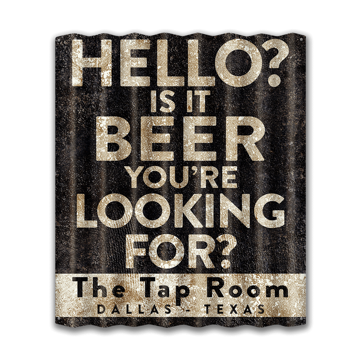 Beer You're Looking For? Corrugated Metal Sign - 